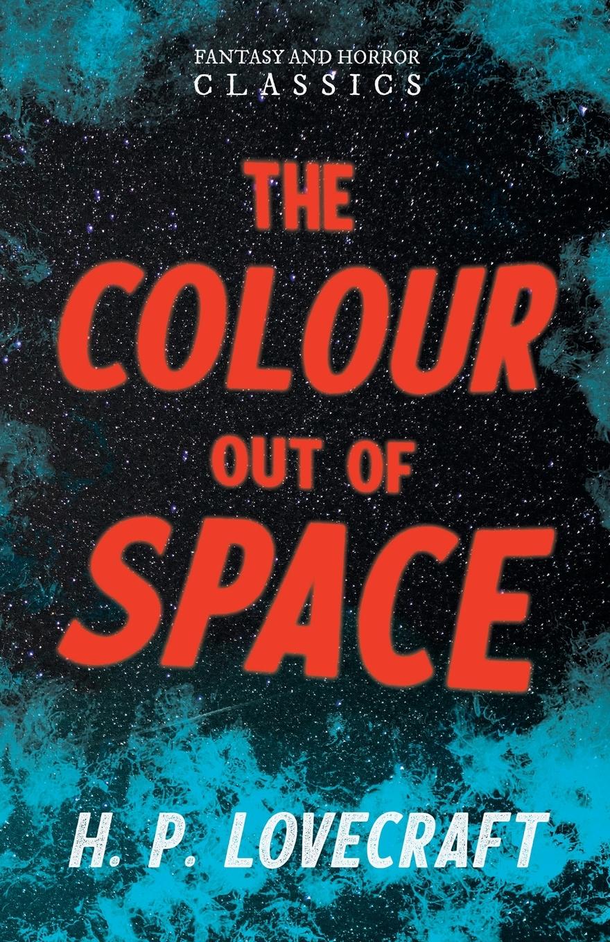 Vorderes Coverbild The Colour Out of Space (Fantasy and Horror Classics);With a Dedication by George Henry Weiss