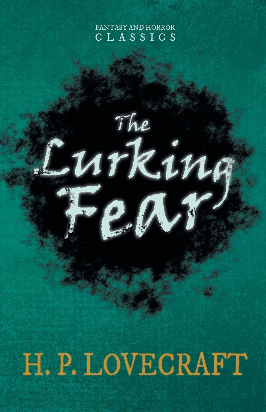Vorderes Coverbild The Lurking Fear (Fantasy and Horror Classics) ; With a Dedication by George Henry Weiss