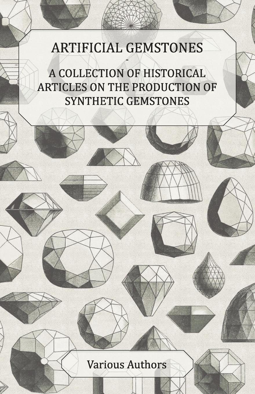 Vorderes Coverbild Artificial Gemstones - A Collection of Historical Articles on the Production of Synthetic Gemstones