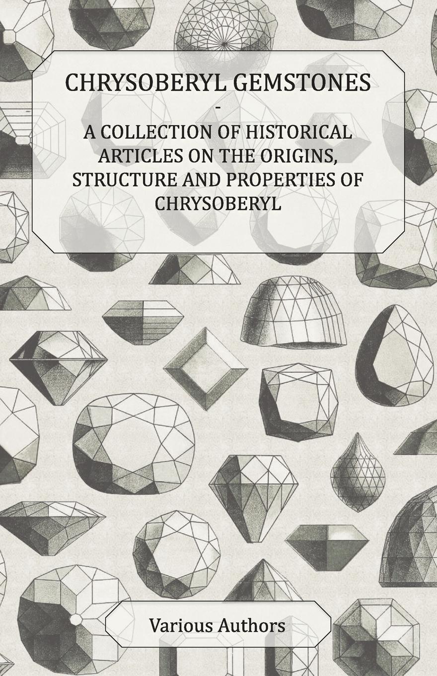 Vorderes Coverbild Chrysoberyl Gemstones - A Collection of Historical Articles on the Origins, Structure and Properties of Chrysoberyl