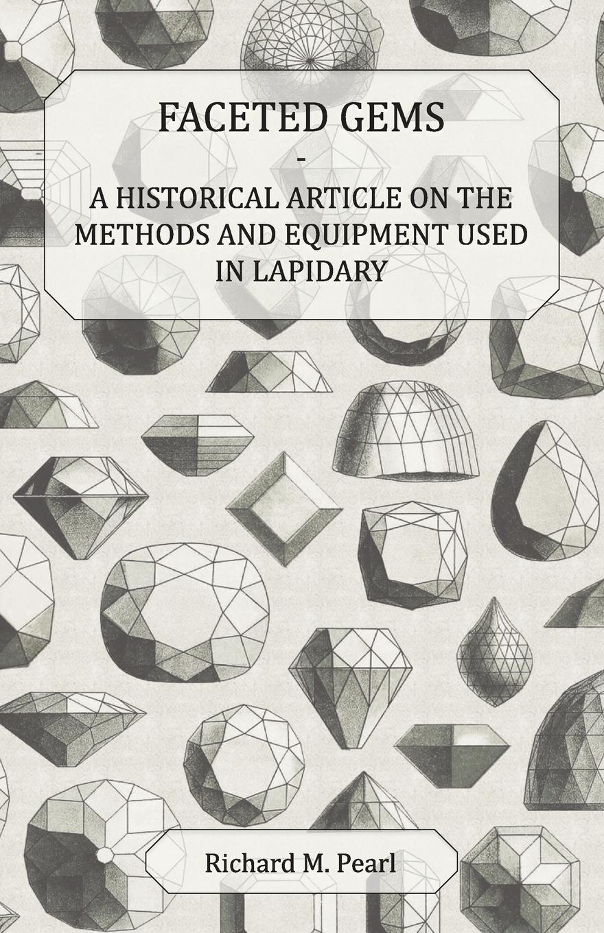 Vorderes Coverbild Faceted Gems - A Historical Article on the Methods and Equipment Used in Lapidary
