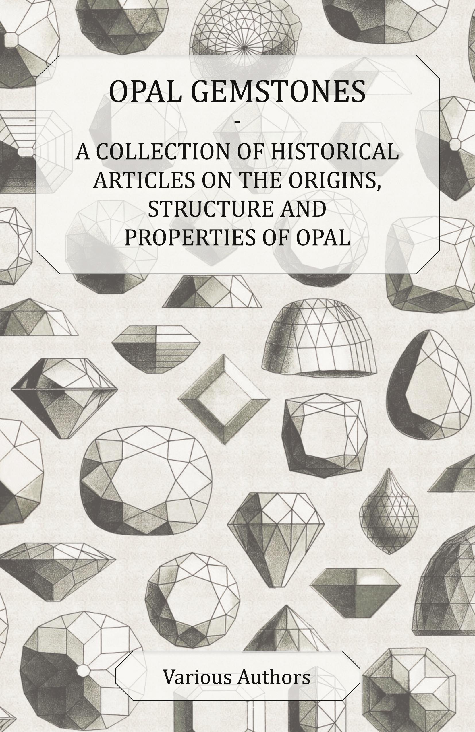 Vorderes Coverbild Opal Gemstones - A Collection of Historical Articles on the Origins, Structure and Properties of Opal