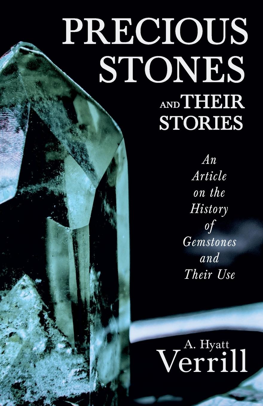 Vorderes Coverbild Precious Stones and Their Stories - An Article on the History of Gemstones and Their Use