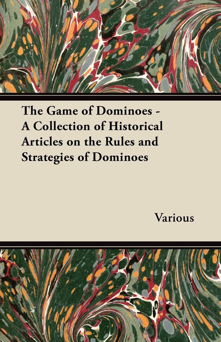 Vorderes Coverbild The Game of Dominoes - A Collection of Historical Articles on the Rules and Strategies of Dominoes