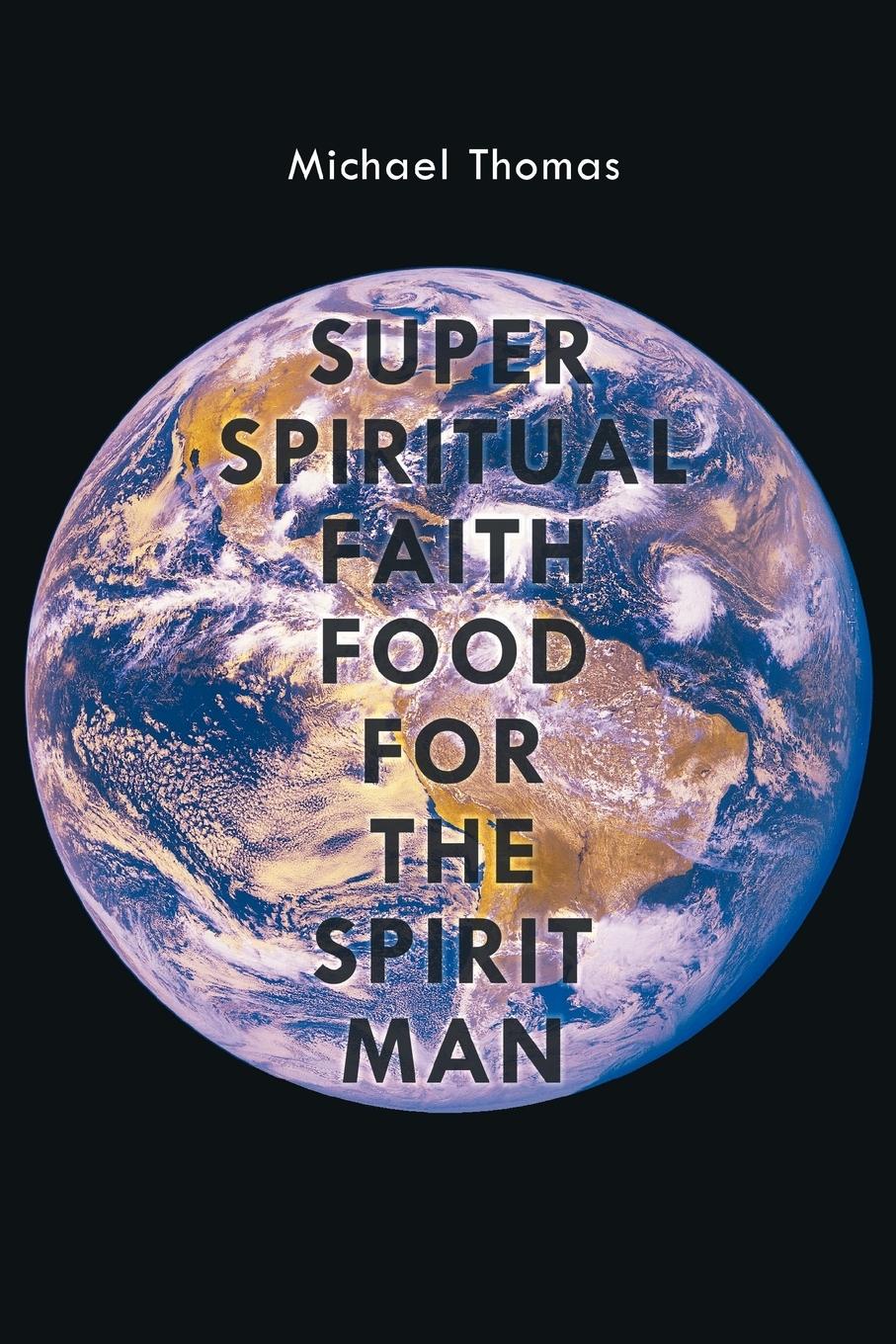 Vorderes Coverbild Super Spiritual Faith Food For The Spirit Man