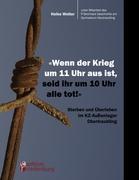 Vorderes Coverbild "Wenn der Krieg um 11 Uhr aus ist, seid ihr um 10 Uhr alle tot!" - Sterben und Überleben im KZ-Außenlager Obertraubling