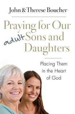 Vorderes Coverbild Praying for Our Adult Sons and Daughters: Placing Them in the Heart of God