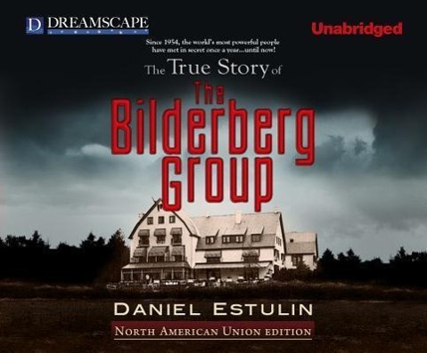 Vorderes Coverbild The True Story of the Bilderberg Group