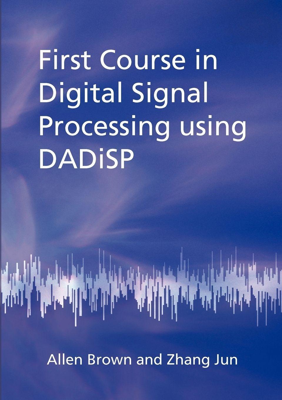 Vorderes Coverbild First Course in Digital Signal Processing Using Dadisp