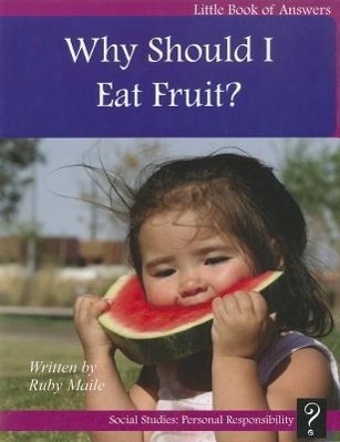 Vorderes Coverbild Why Should I Eat Fruit?