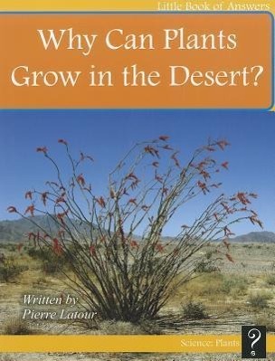 Vorderes Coverbild Why Can Plants Grow in the Desert?