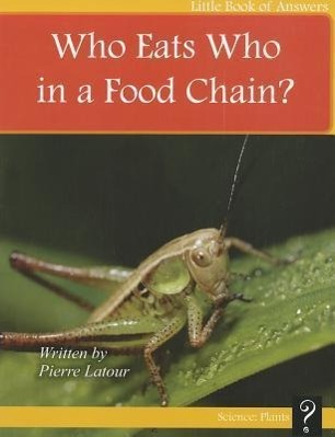 Vorderes Coverbild Who Eats Who in a Food Chain?