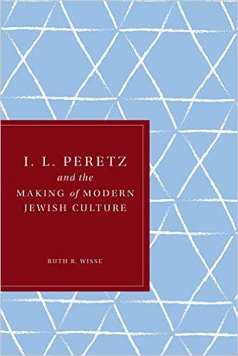 Vorderes Coverbild I. L. Peretz and the Making of Modern Jewish Culture