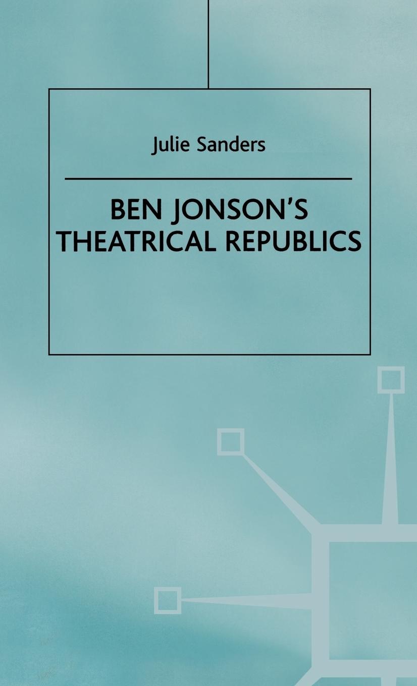 Vorderes Coverbild Ben Jonson's Theatrical Republics