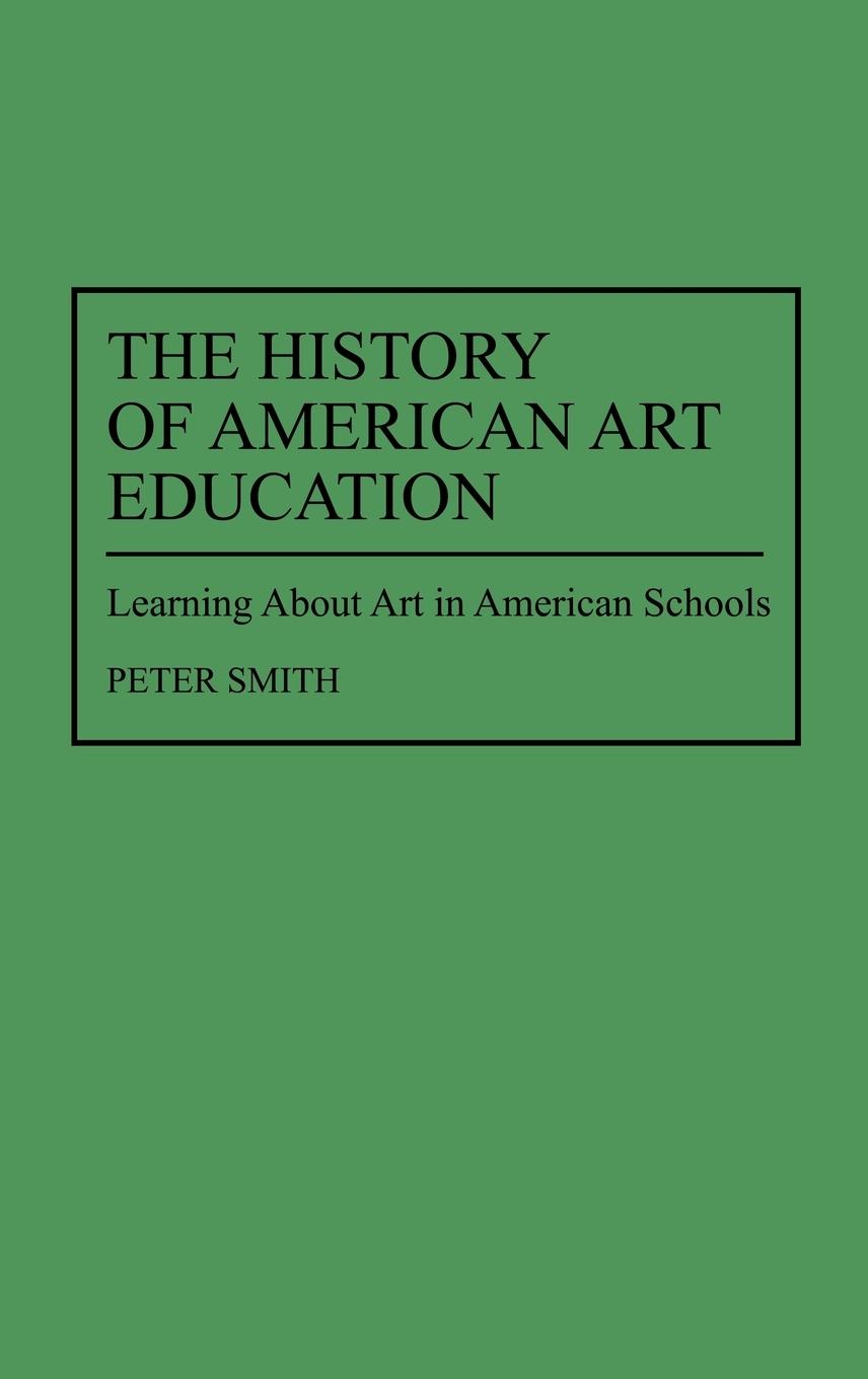 Vorderes Coverbild The History of American Art Education