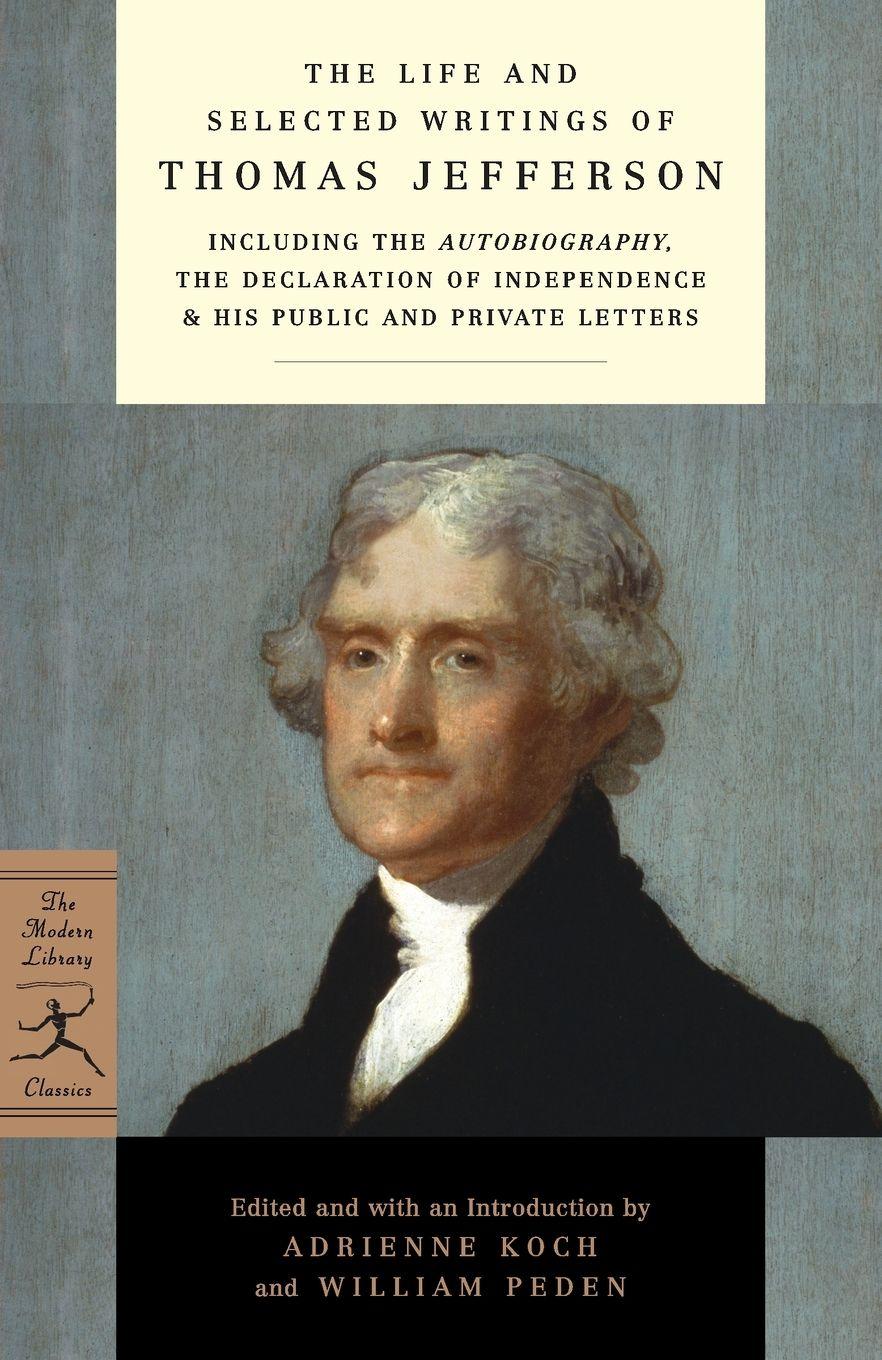 Vorderes Coverbild The Life and Selected Writings of Thomas Jefferson