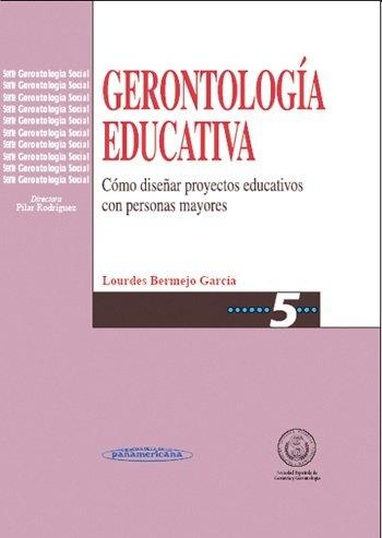 Vorderes Coverbild Gerontología educativa : cómo diseñar proyectos educativos con personas mayores