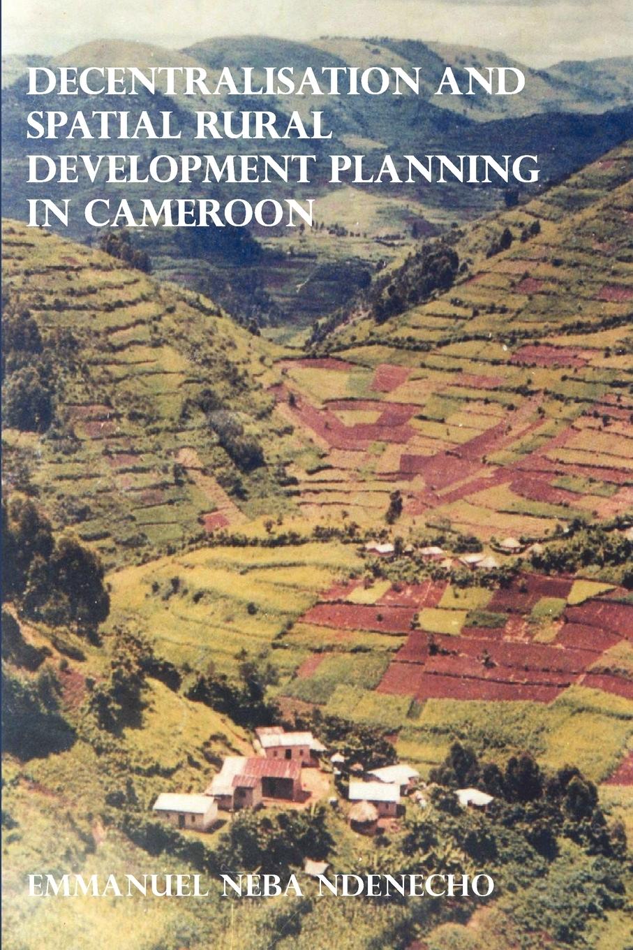 Vorderes Coverbild Decentralisation and Spatial Rural Development Planning in Cameroon