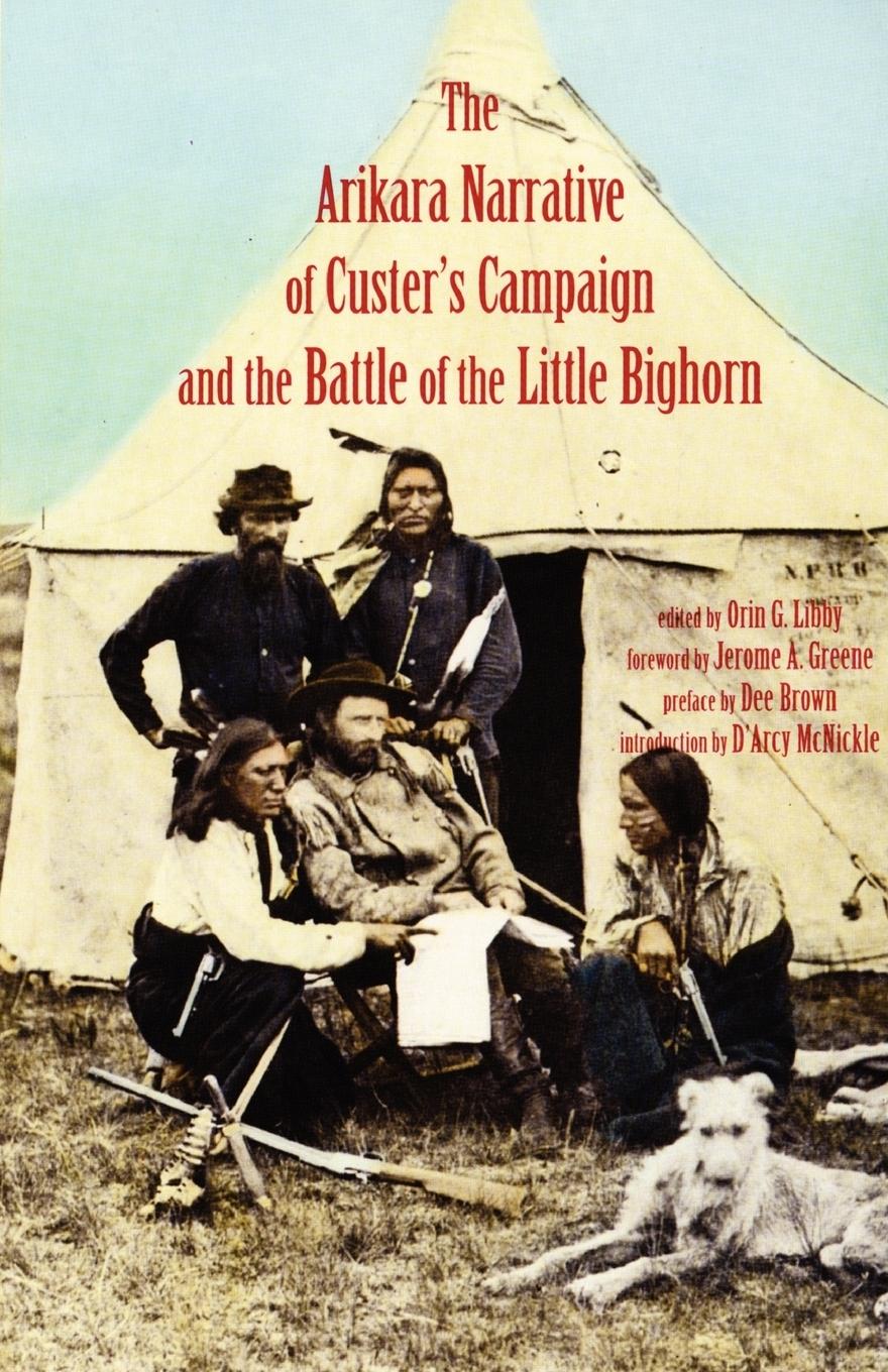 Vorderes Coverbild Arikara Narrative of Custer's Campaign and the Battle of the Little Bighorn