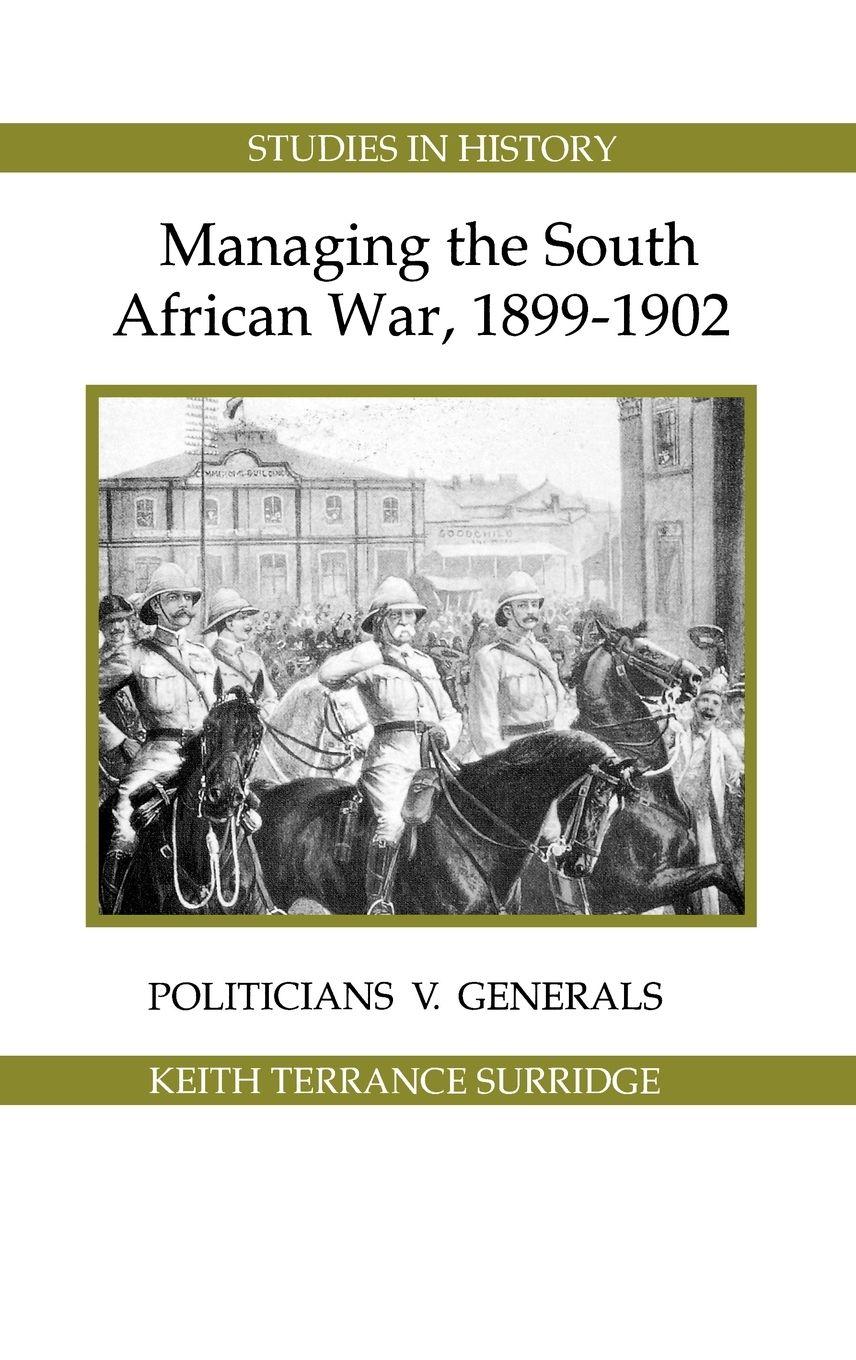 Vorderes Coverbild Managing the South African War, 1899-1902