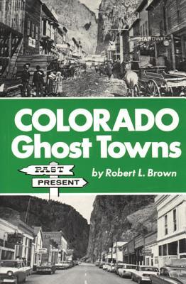 Vorderes Coverbild Colorado Ghost Towns: Past and Present