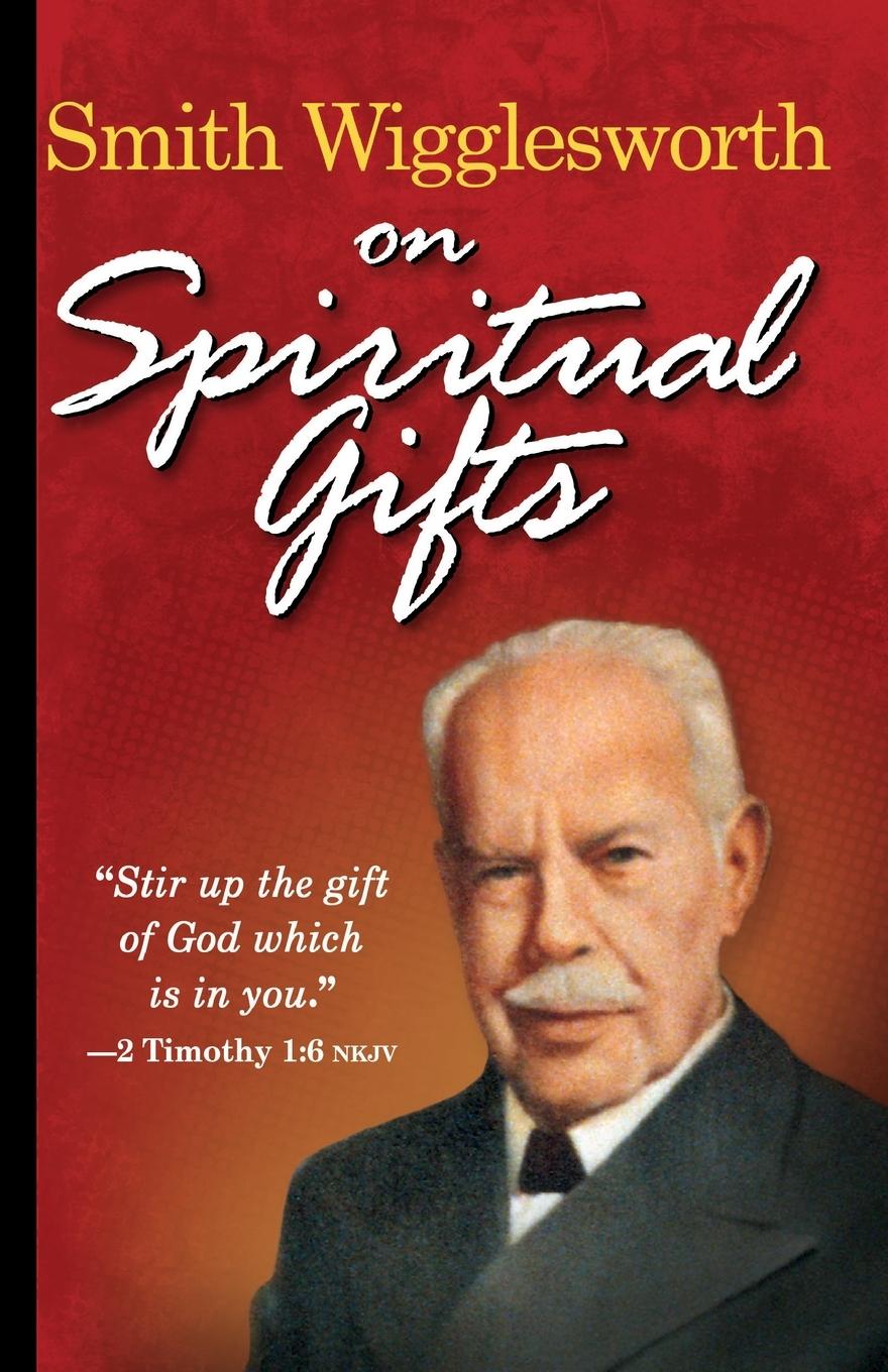 Vorderes Coverbild Smith Wigglesworth on Spiritual Gifts