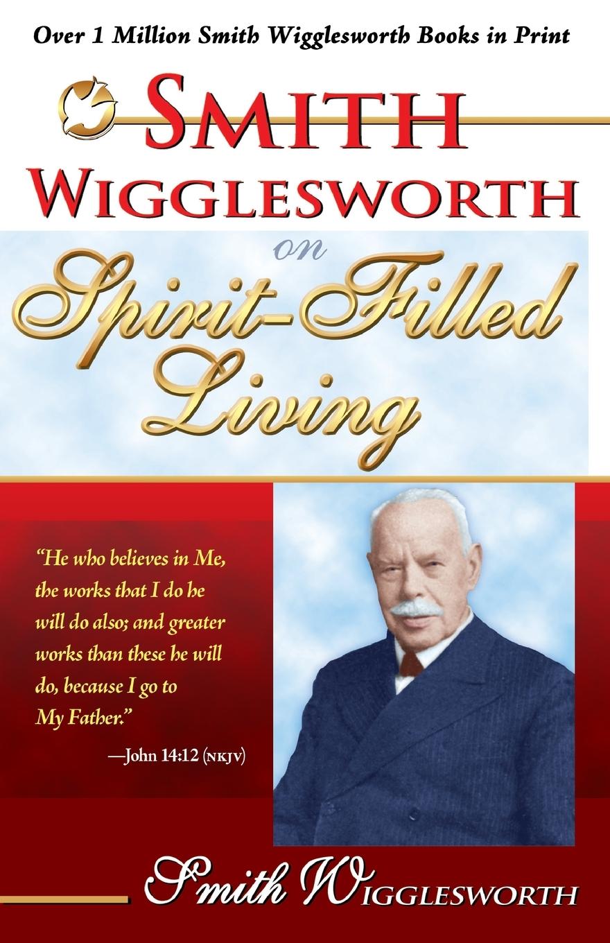 Vorderes Coverbild Smith Wigglesworth on Spirit-Filled Living