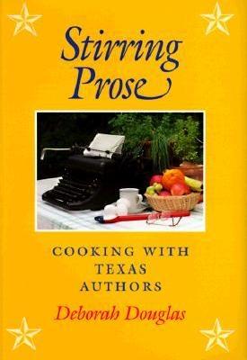 Vorderes Coverbild Stirring Prose: Cooking with Texas Authors