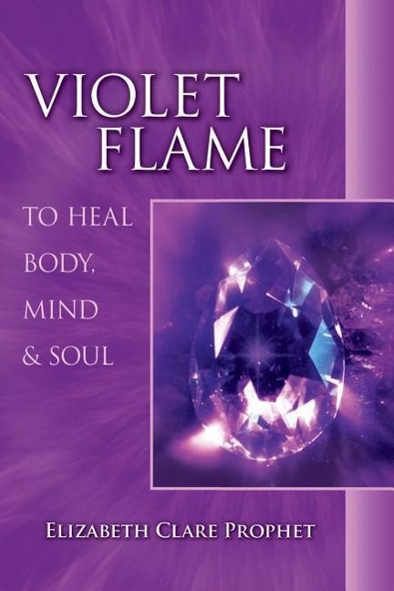 Vorderes Coverbild Violet Flame to Heal Body, Mind and Soul