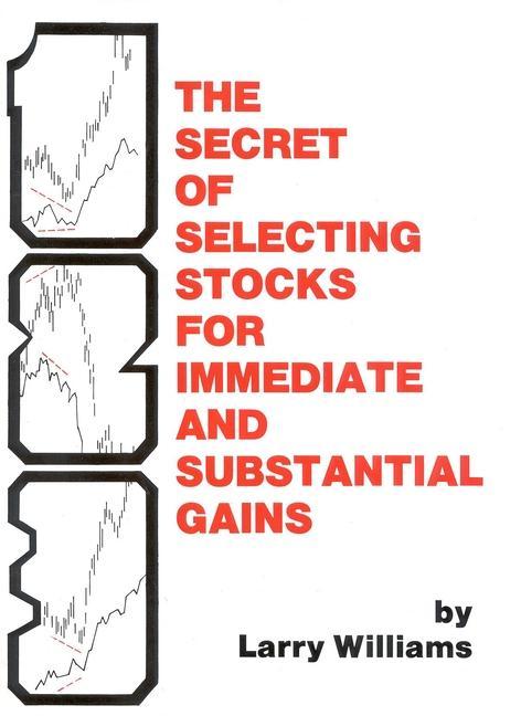 Vorderes Coverbild The Secrets of Selecting Stocks for Immediate and Substantial Gains