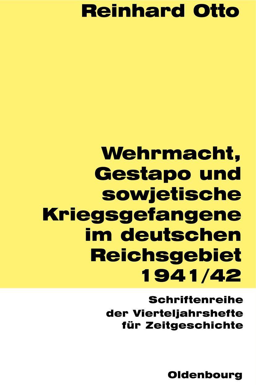 Vorderes Coverbild Wehrmacht, Gestapo und sowjetische Kriegsgefangene im deutschen Reichsgebiet 1941/42