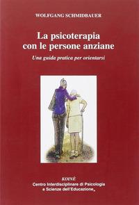 Vorderes Coverbild La psicoterapia con le persone anziane. Una guida praatica per orientarsi