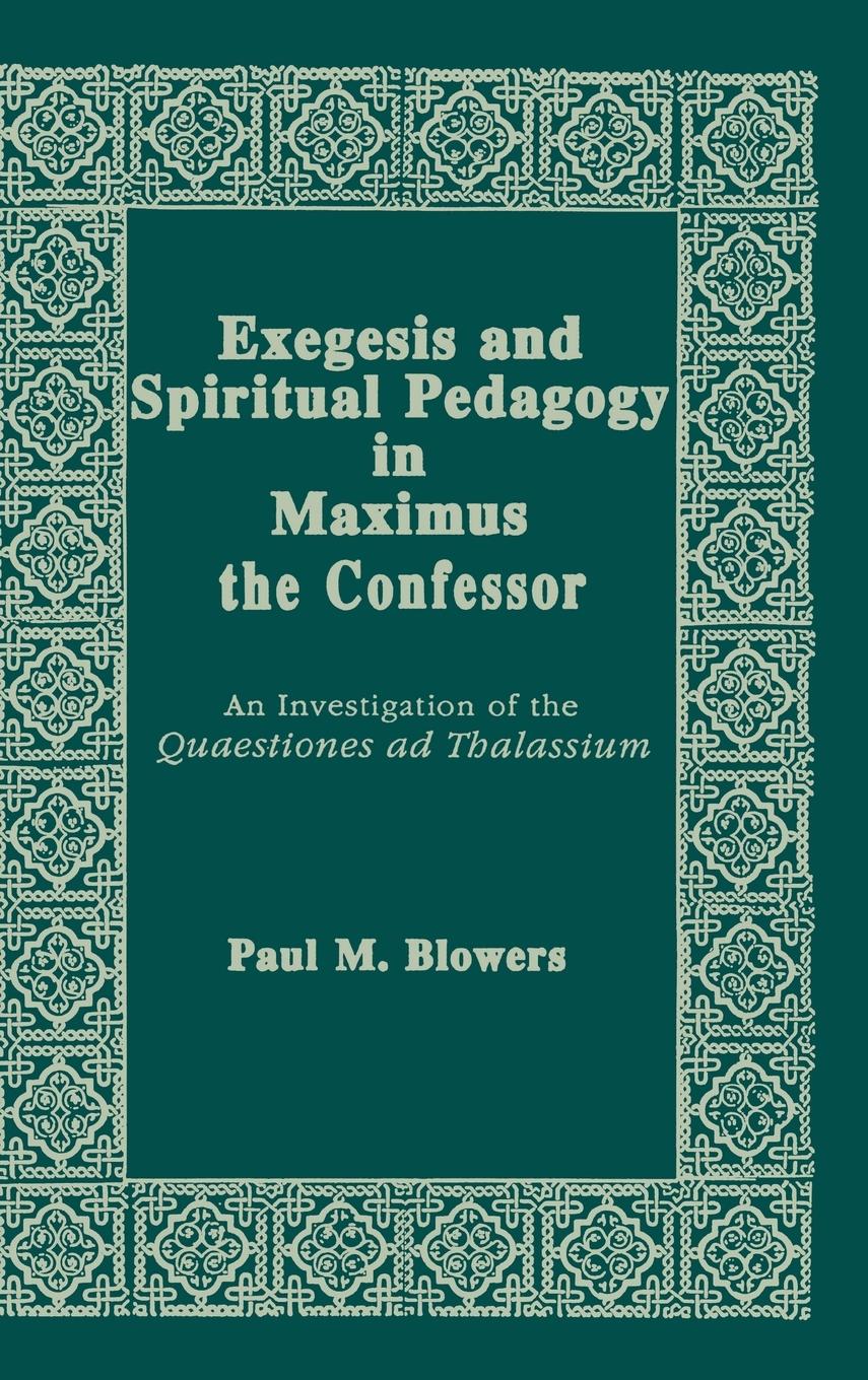 Vorderes Coverbild Exegesis and Spiritual Pedagogy in Maximus the Confessor