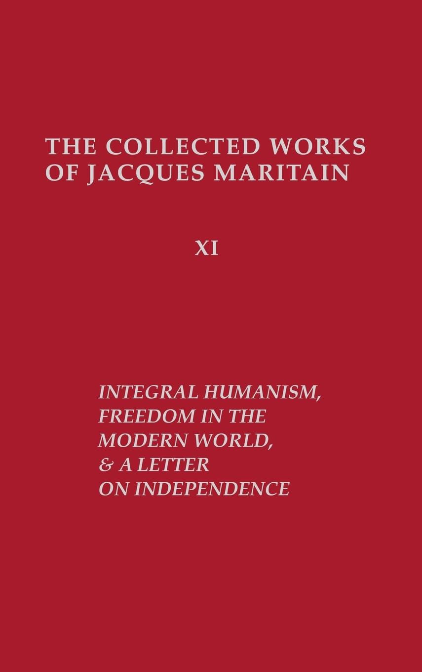 Vorderes Coverbild Integral Humanism, Freedom in the Modern World, and A Letter on Independence, Revised Edition
