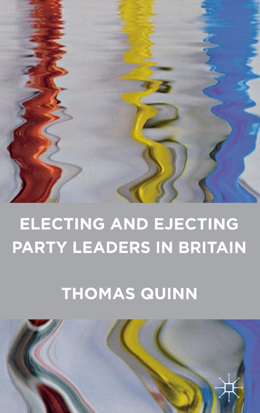 Vorderes Coverbild Electing and Ejecting Party Leaders in Britain