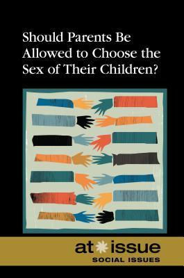 Vorderes Coverbild Should Parents Be Allowed to Choose the Gender of Their Children?