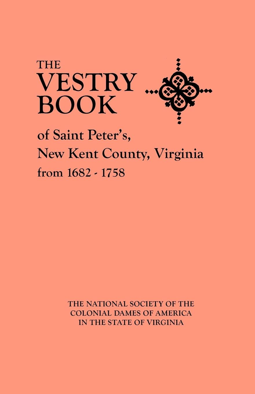 Vorderes Coverbild Vestry Book of Saint Peter's, New Kent County, Virginia, from 1682-1758