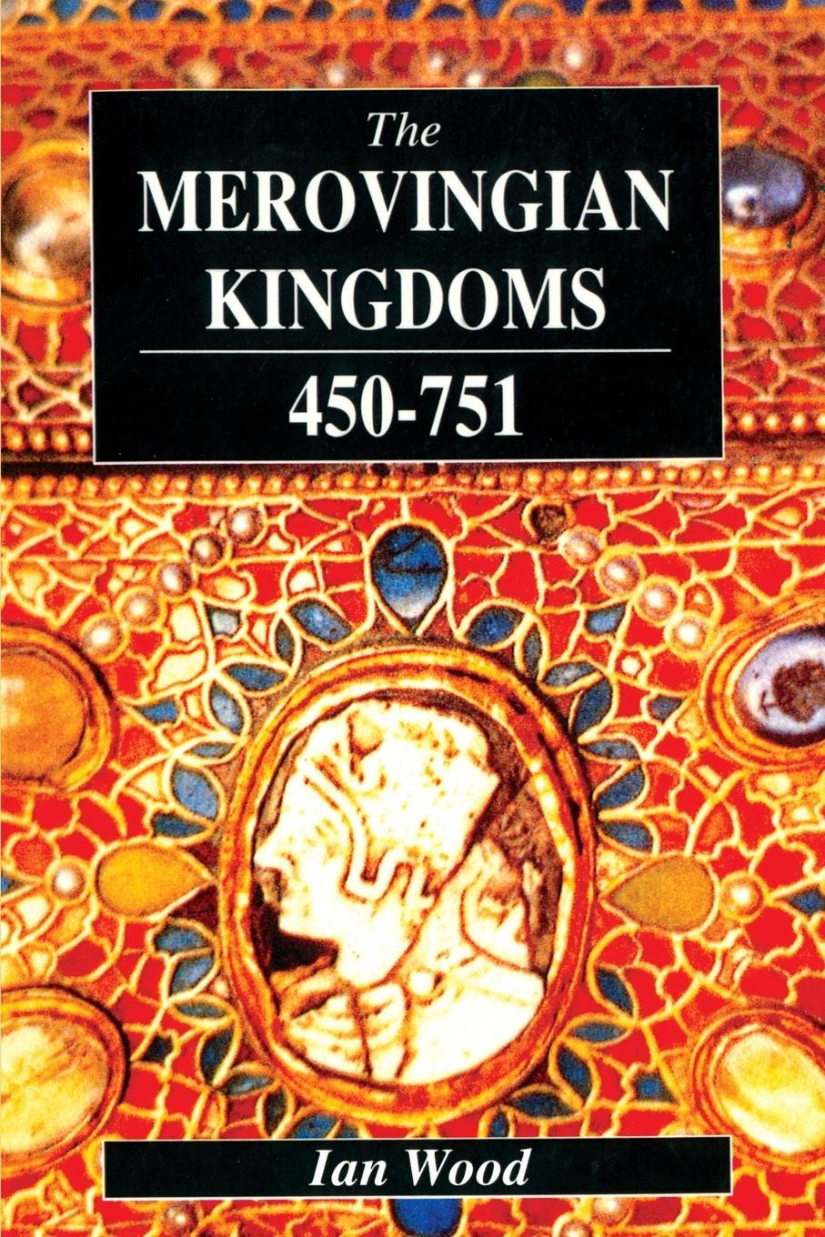 Vorderes Coverbild The Merovingian Kingdoms 450 - 751