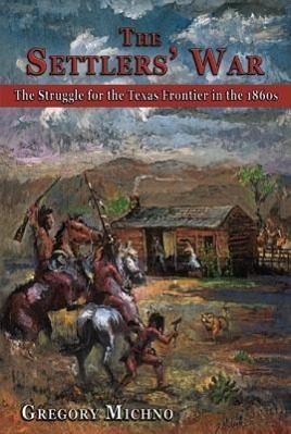 Vorderes Coverbild The Settlers' War: The Struggle for the Texas Frontier in the 1860s