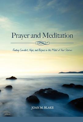 Vorderes Coverbild Prayer and Meditation: Finding Comfort, Hope, and Purpose in the Midst of Your Storm