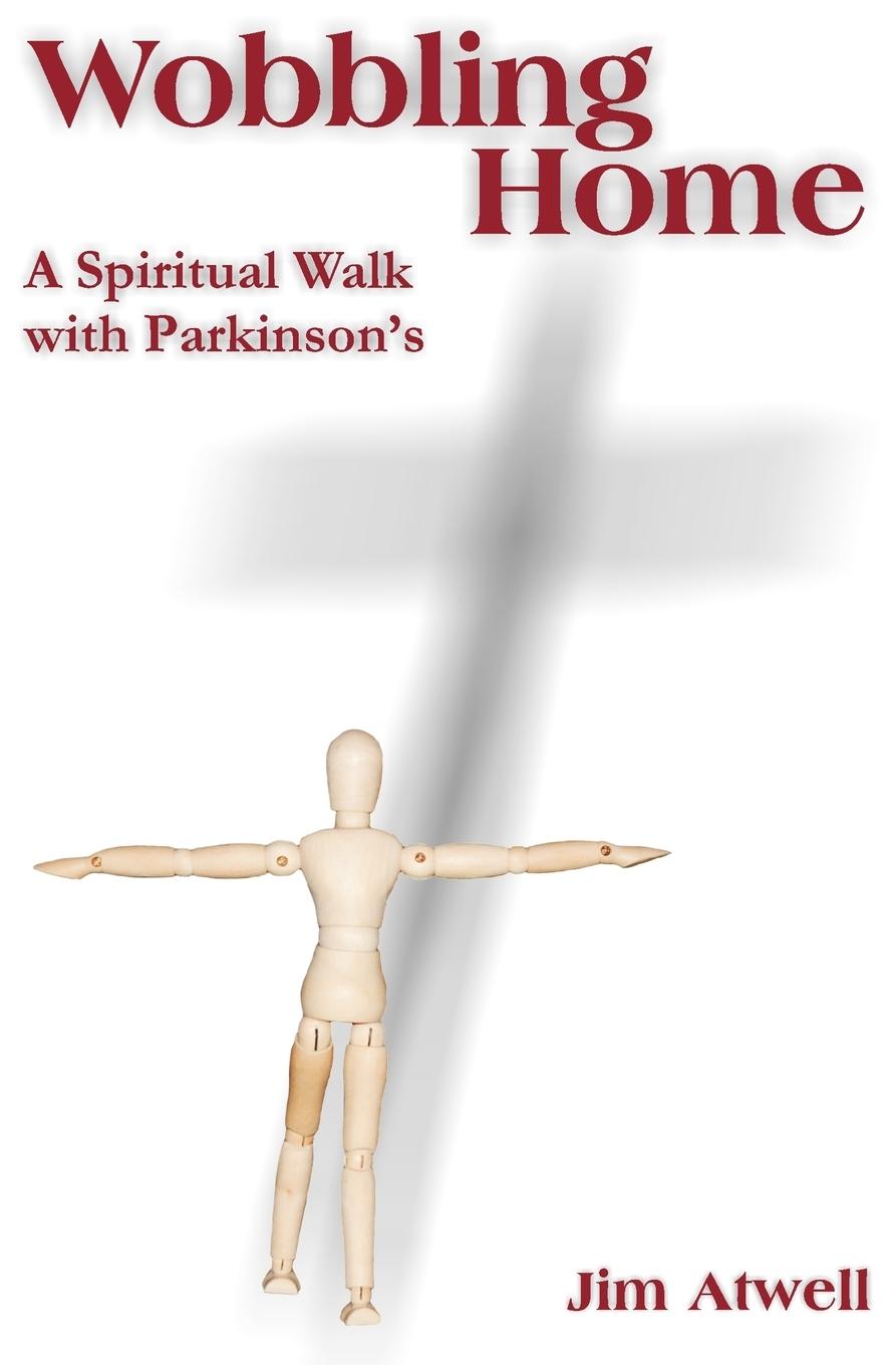 Vorderes Coverbild Wobbling Home: A Spiritual Walk with Parkinson's