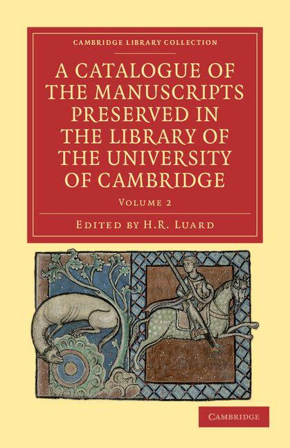 Vorderes Coverbild A Catalogue of the Manuscripts Preserved in the Library of the University of Cambridge - Volume 2