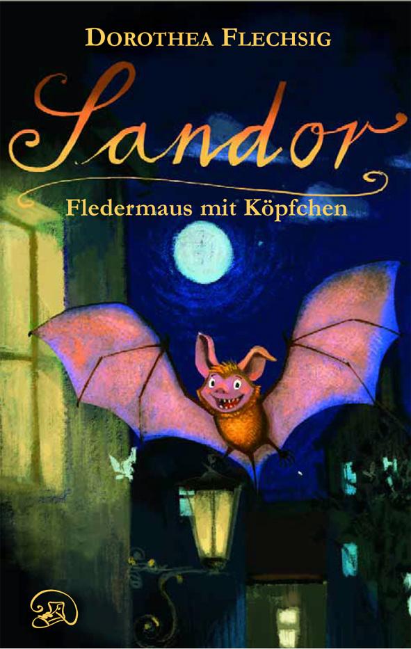 Vorderes Coverbild Sandor 01. Fledermaus mit Köpfchen