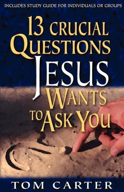Vorderes Coverbild 13 Crucial Questions Jesus Wants to Ask You