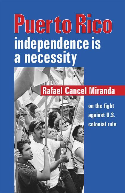 Vorderes Coverbild Puerto Rico: Independence Is a Necessity
