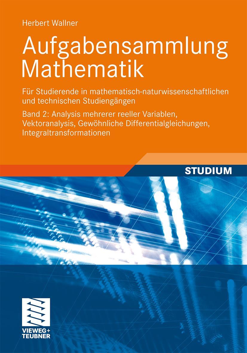 Vorderes Coverbild Aufgabensammlung Mathematik. Band 2: Analysis mehrerer reeller Variablen, Vektoranalysis, Gewöhnliche Differentialgleichungen, Integraltransformationen