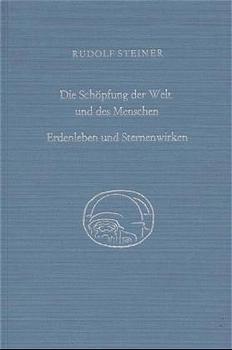 Vorderes Coverbild Die Schöpfung der Welt und des Menschen. Erdenleben und Sternenwirken