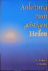 Vorderes Coverbild Anleitung zum geistigen Heilen