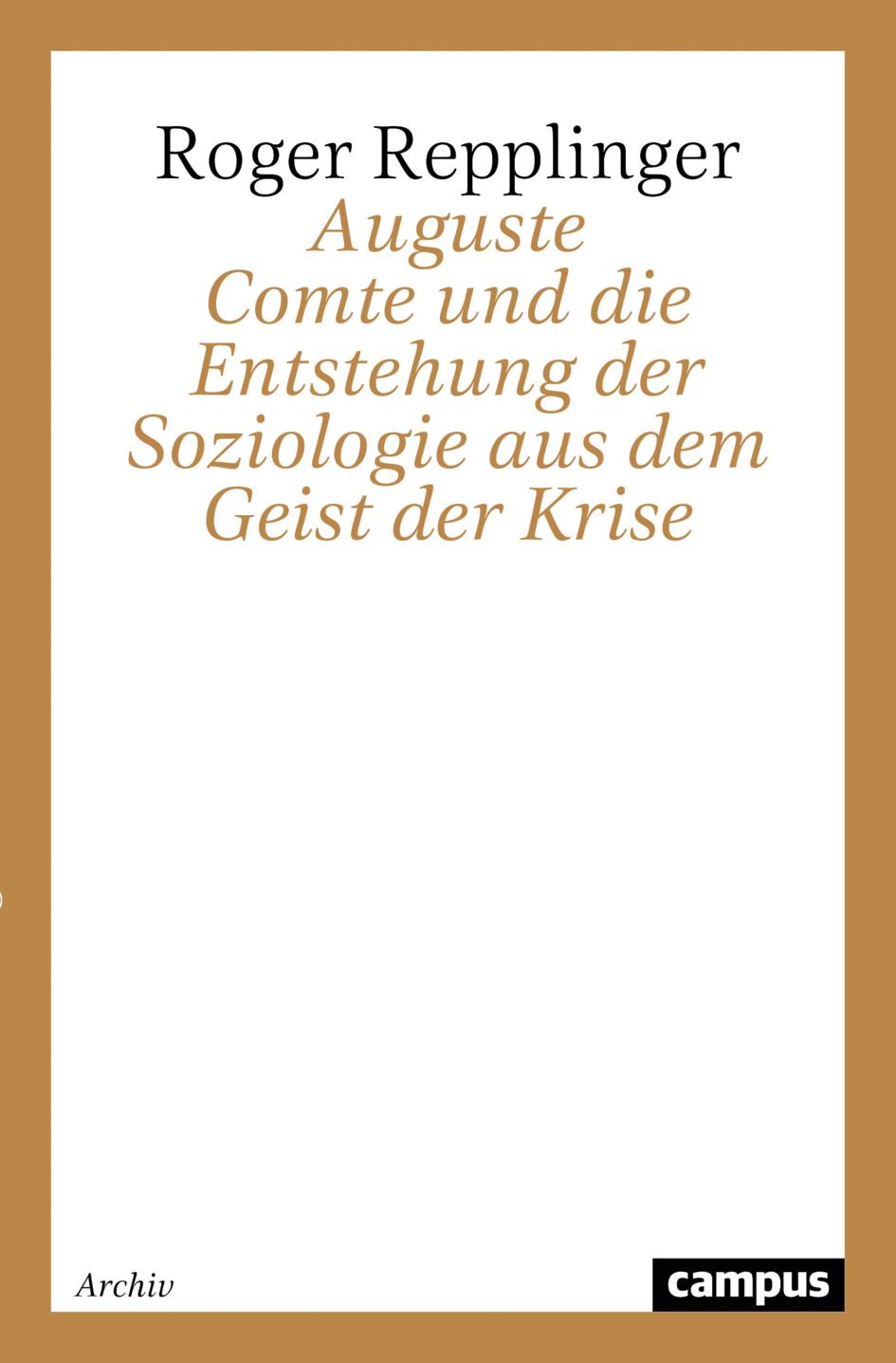 Vorderes Coverbild Auguste Comte und die Entstehung der Soziologie aus dem Geist der Krise
