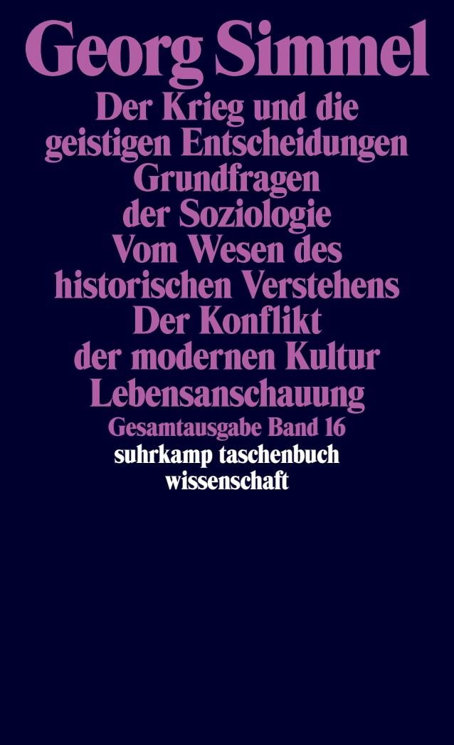 Vorderes Coverbild Der Krieg und die geistigen Entscheidungen. Grundfragen der Soziologie. Vom Wesen des historischen Verstehens. Der Konflikt der modernen Kultur. Lebensanschauung